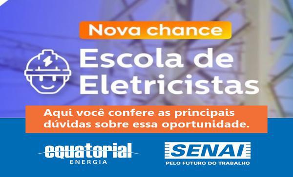 SENAI e Equatorial divulgam nova oportunidade para o Programa Escola de Eletricistas